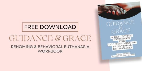 Free download: Guidance and Grace Behavioral Euthanasia and Rehoming Workbook